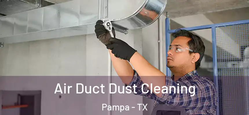  Air Duct Dust Cleaning Pampa - TX