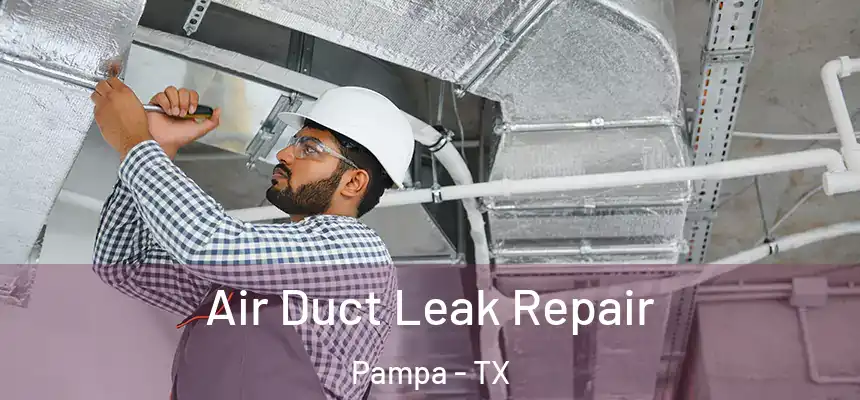  Air Duct Leak Repair Pampa - TX