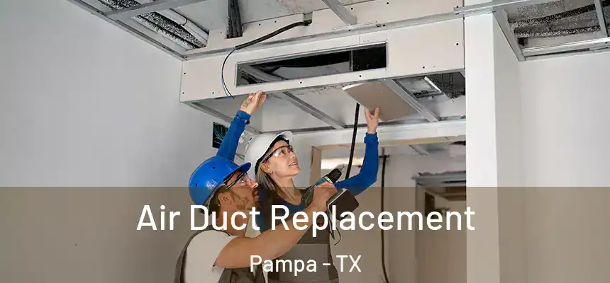  Air Duct Replacement Pampa - TX