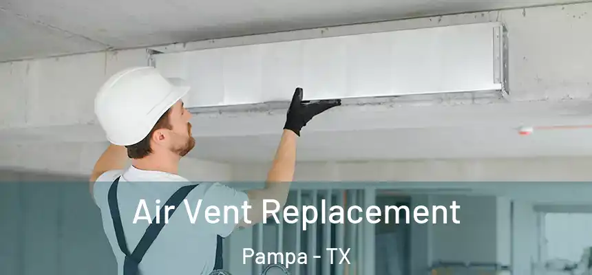  Air Vent Replacement Pampa - TX