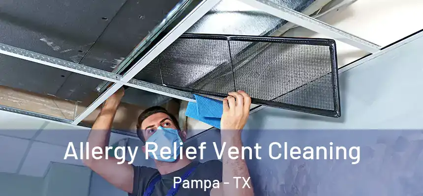  Allergy Relief Vent Cleaning Pampa - TX