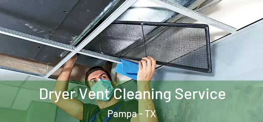  Dryer Vent Cleaning Service Pampa - TX