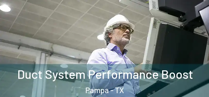 Duct System Performance Boost Pampa - TX