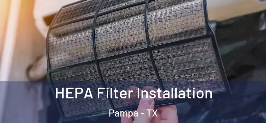  HEPA Filter Installation Pampa - TX