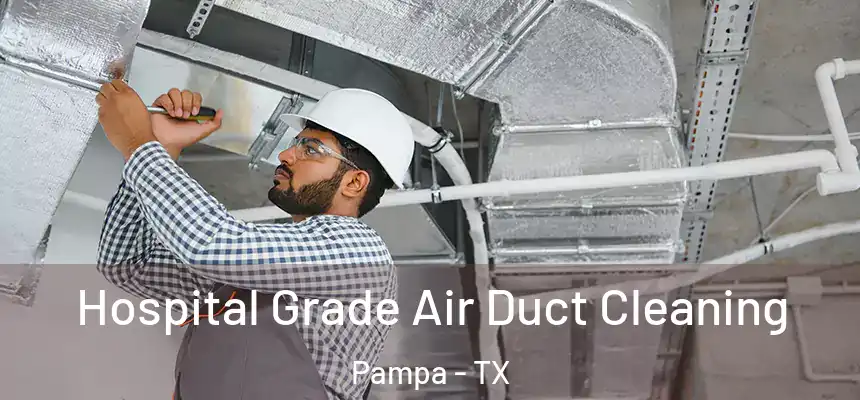  Hospital Grade Air Duct Cleaning Pampa - TX