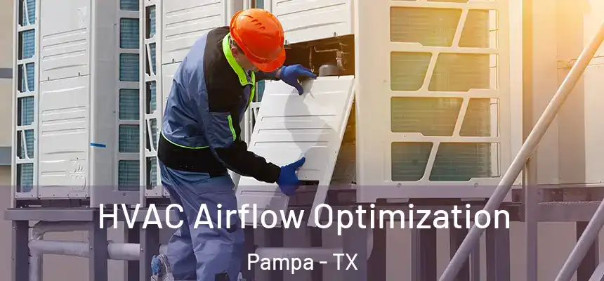  HVAC Airflow Optimization Pampa - TX