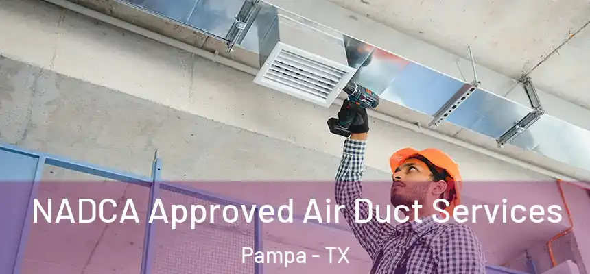  NADCA Approved Air Duct Services Pampa - TX