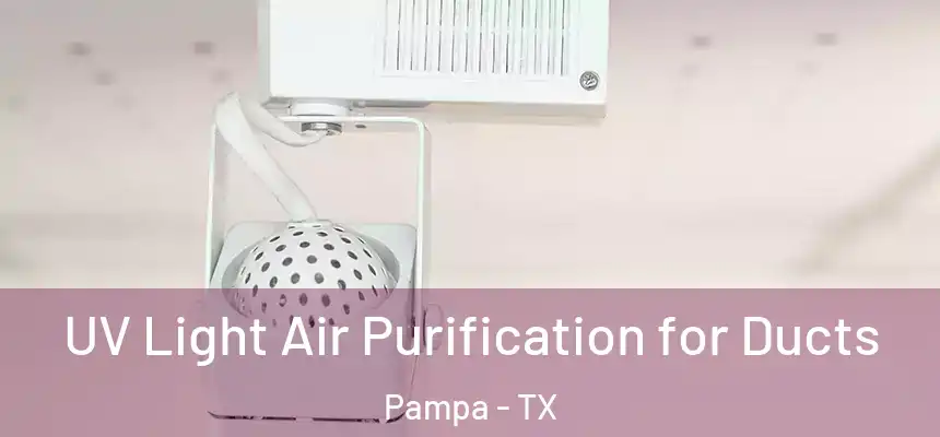  UV Light Air Purification for Ducts Pampa - TX