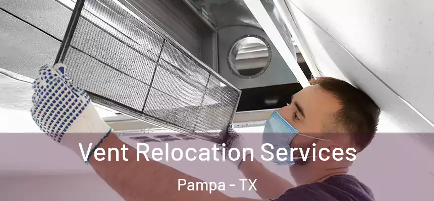  Vent Relocation Services Pampa - TX